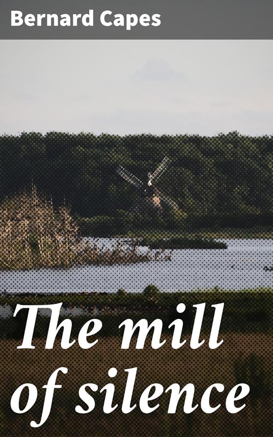 The mill of silence