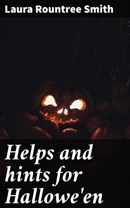 Helps and hints for Hallowe'en