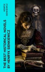 The Best Historical Novels by Henryk Sienkiewicz