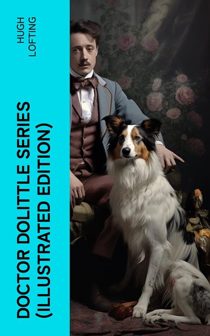 Doctor Dolittle Series (Illustrated Edition) - Hugh Lofting - ebook