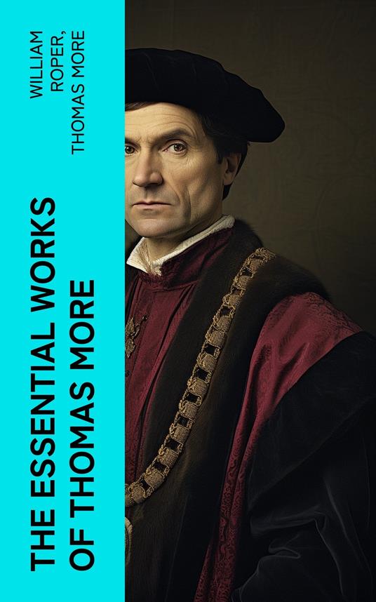 The Essential Works of Thomas More