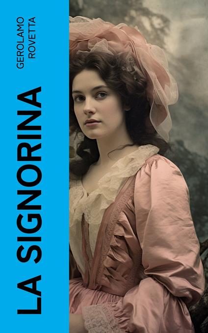 La Signorina - Gerolamo Rovetta - ebook