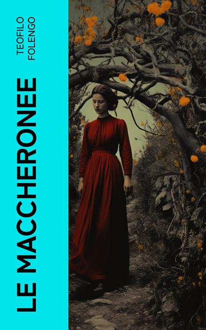 Le maccheronee - Teofilo Folengo,Alessandro Luzio - ebook