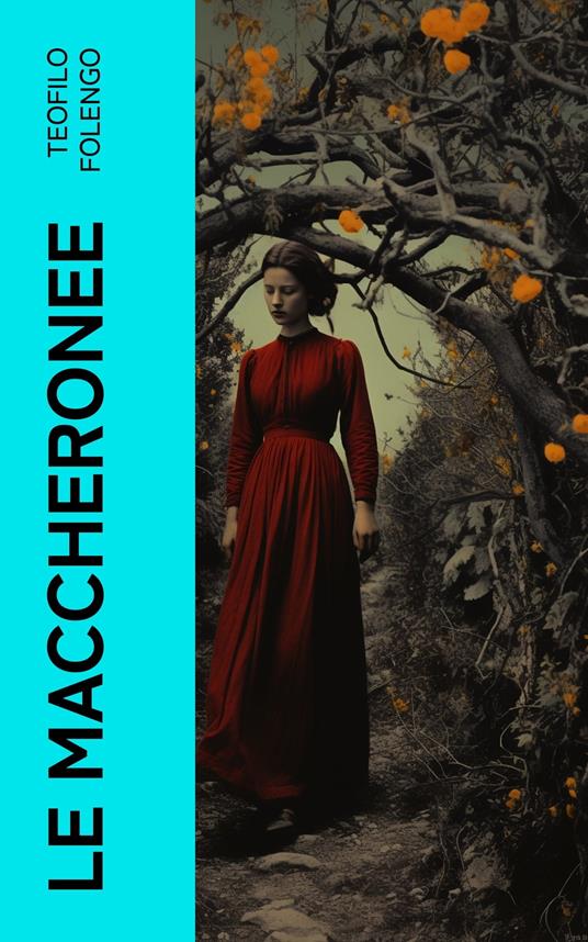 Le maccheronee - Teofilo Folengo,Alessandro Luzio - ebook