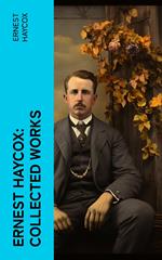 Ernest Haycox: Collected Works