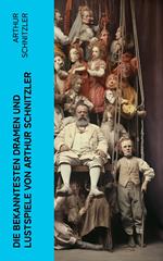 Die bekanntesten Dramen und Lustspiele von Arthur Schnitzler