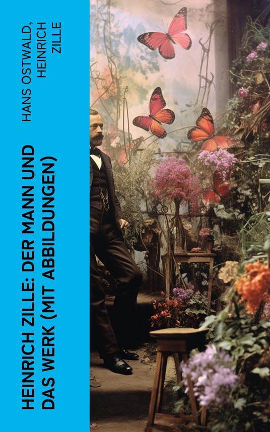 Heinrich Zille: Der Mann und das Werk (Mit Abbildungen)