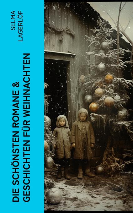 Die schönsten Romane & Geschichten für Weihnachten - Selma Lagerlof - ebook