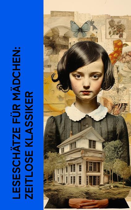 Leseschätze für Mädchen: Zeitlose Klassiker - Jane Austen,Charlotte Bronte,Lewis Carroll,Charles Dickens - ebook