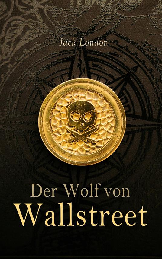 Der Wolf von Wallstreet - Jack London - ebook