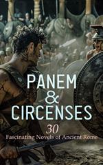 Panem & Circenses - 30 Fascinating Novels of Ancient Rome