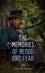 The Memories of Blood and Fear: 10 Civil War Diaries