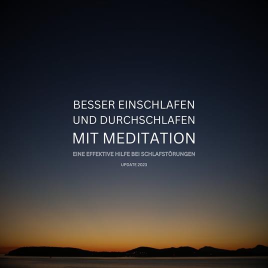 Besser einschlafen und durchschlafen mit Meditation