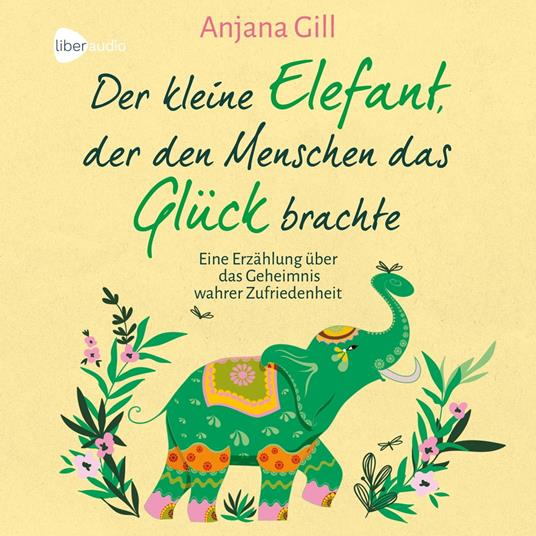 Der kleine Elefant, der den Menschen das Glück brachte