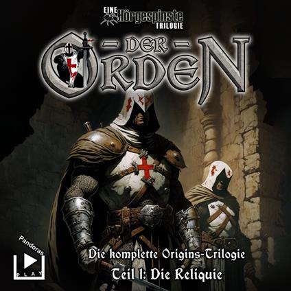 Hörgespinste Trilogie: Der Orden Origins 01 - Die Reliquie