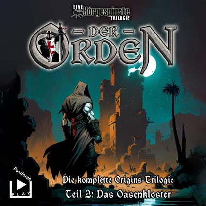 Hörgespinste Trilogie: Der Orden Origins 02 – Das Oasenkloster