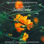 Der Weg in die Selbstliebe · geführte Einschlafmeditation