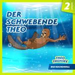 Der schwebende Theo