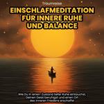 Traumreise: Einschlafmeditation für innere Ruhe und Balance