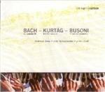 Bach Arrangiato da Busoni e Kurtag - CD Audio di Johann Sebastian Bach,Ferruccio Busoni,György Kurtag