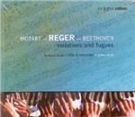 Variazioni e fughe - CD Audio di Ludwig van Beethoven,Wolfgang Amadeus Mozart,Max Reger