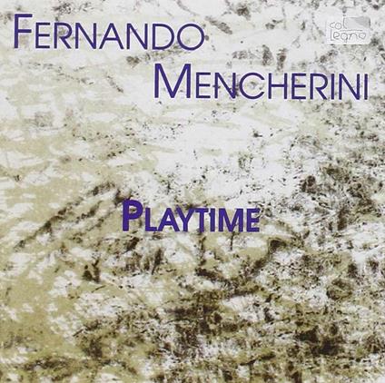 Playtime - CD Audio di Fernando Mencherini