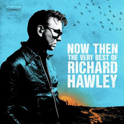 Now Then. The Very Best of Richard Hawley - Vinile LP di Richard Hawley