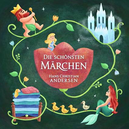 Hans Christan Andersen: Die schönsten Märchen