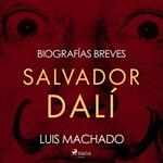 Biografías breves - Salvador Dalí