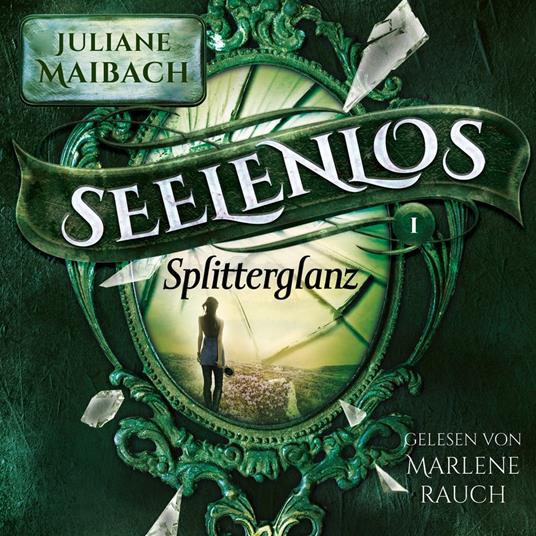 Splitterglanz - Seelenlos Serie Band 1 - Romantasy Hörbuch
