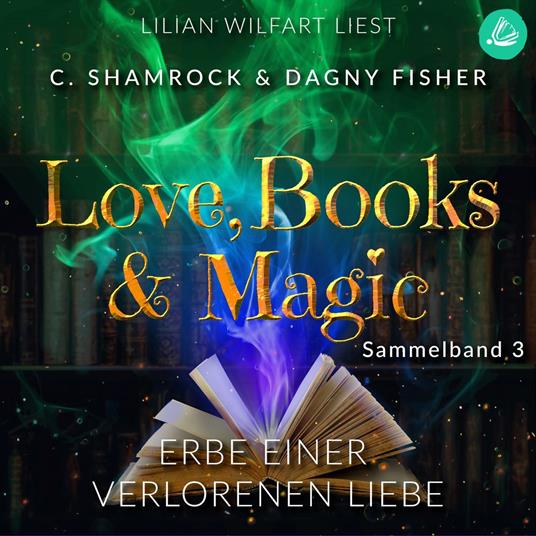 Erbe einer verbotenen Liebe: Love, Books & Magic - Sammelband 3 (Sammelbände Love, Books & Magic)