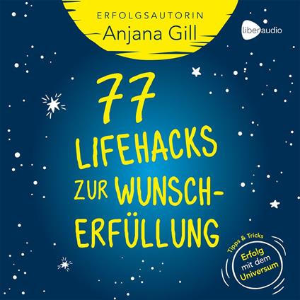 77 Lifehacks zur Wunscherfüllung