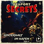 Seaport Secrets 22 - Hinterhalt im Hafen Teil 2