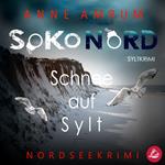 SoKo Nord - Schnee auf Sylt: Syltkrimi Nordseekrimi