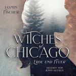 Witches of Chicago: Erde und Feuer