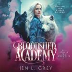 Bloodshed Academy 3 - Die Schule für Werwölfe Hörbuch