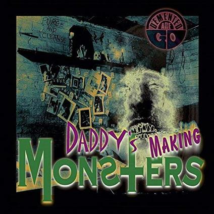 Daddy's Making Monsters - Vinile LP di Demented Are Go