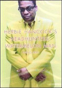 Herbie Hancock's Headhunters. Watermelon Man (DVD) - DVD di Herbie Hancock