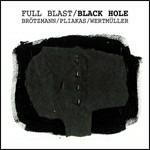 Full Blast - CD Audio di Peter Brötzmann,Marino Pliakas,Michael Wertmüller