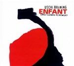 Enfant - CD Audio di Ernst Ludwig Petrowski,Uschi Brüning