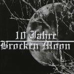 10 Jahre Broken Moon - CD Audio di Brocken Moon