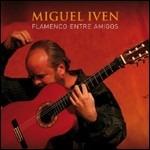 Flamenco entre amigos - CD Audio di Miguel Iven