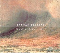 Dentro Desse Mar - CD Audio di Dancas Ocultas
