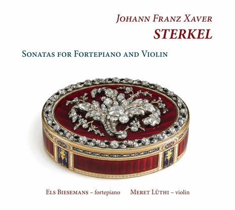 Sonate per fortepiano e violino - CD Audio di Els Biesemans,Johann Franz Xaver Sterkel,Meret Lüthi