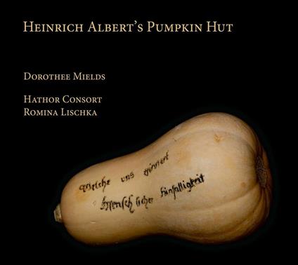 La capanna di zucca - CD Audio di Heinrich Albert,Dorothee Mields