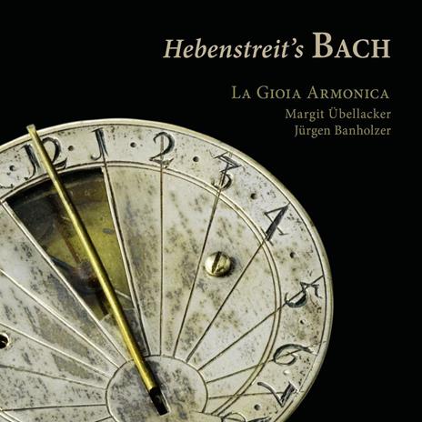 Hebenstreit's Bach - CD Audio di Johann Sebastian Bach,La Gioia Armonica