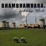 Schone Welt - CD Audio di Bhambhamhara