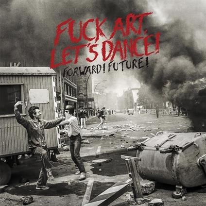 Forward Future! - Vinile LP di Let's Dance Fuck Art