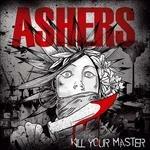 Kill Your Master - CD Audio di Ashers