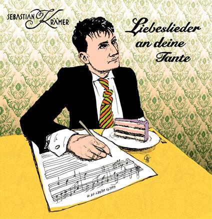 Liebeslieder An Deine Tante - CD Audio di Sebastian Kramer